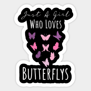 Just A Girl Who Loves Butterflies Sticker